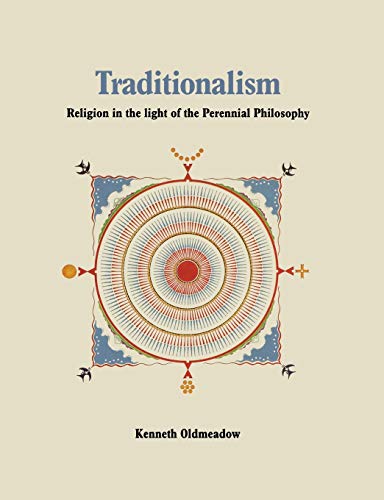 Traditionalism: Religion in the Light of the Perennial Philosophy